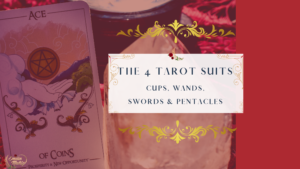 The 4 Tarot Suits - CUPS, WANDS, SWORDS & PENTACLES